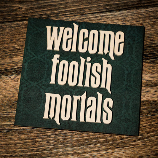 Welcome Foolish Mortals Tile